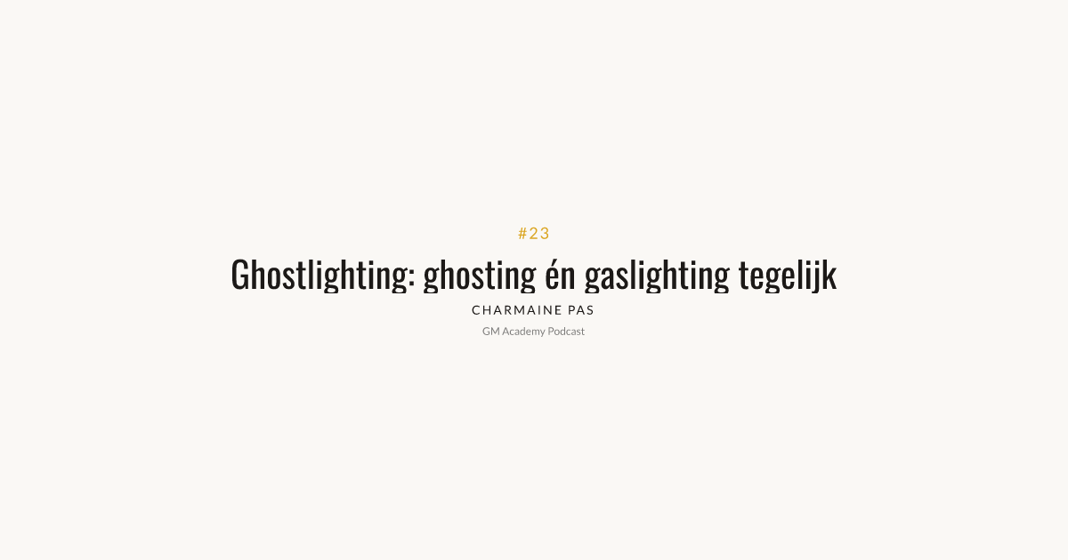Ghostlighting: ghosting én gaslighting tegelijk